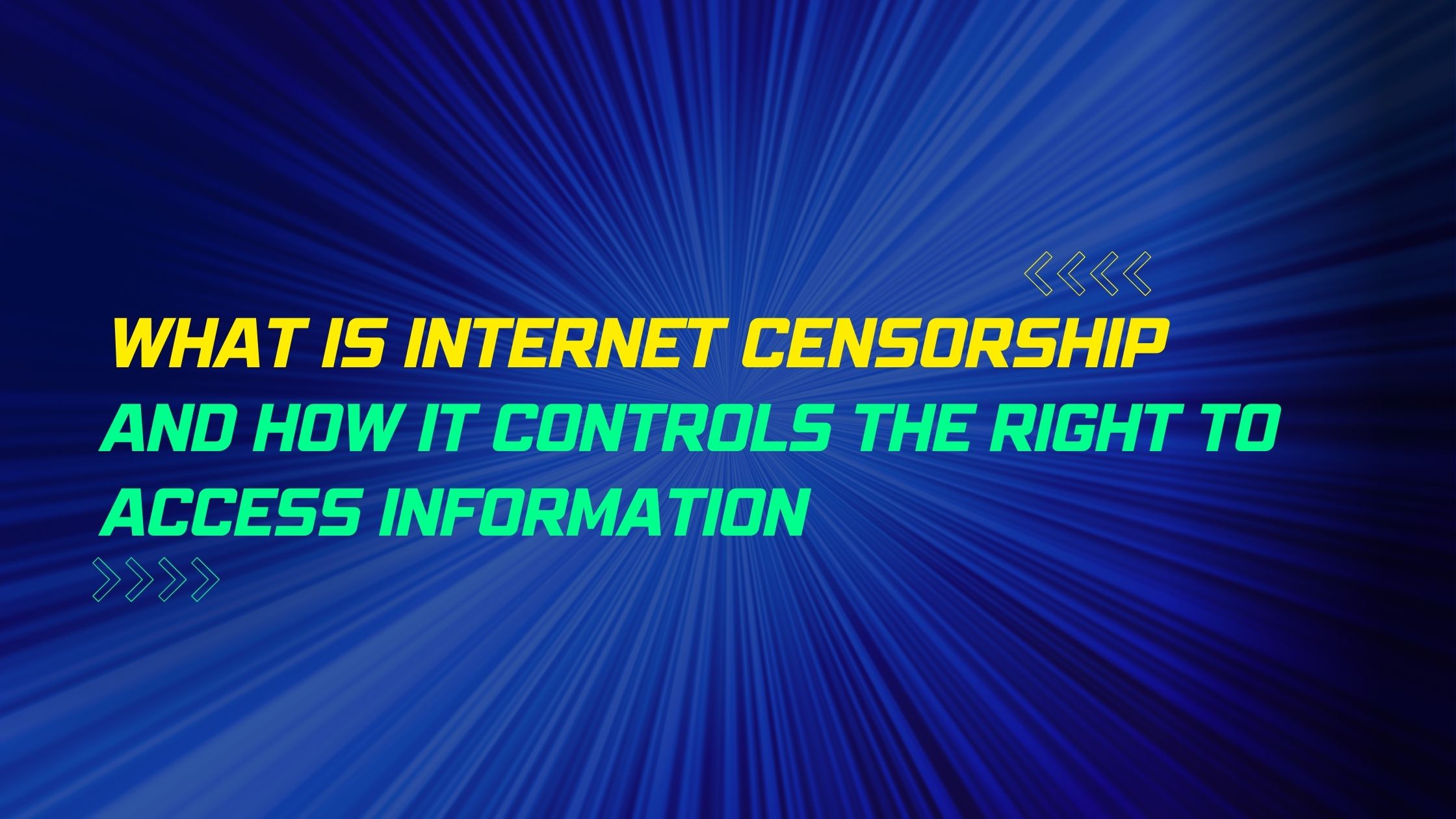 What is internet censorship and how it controls the right to access information