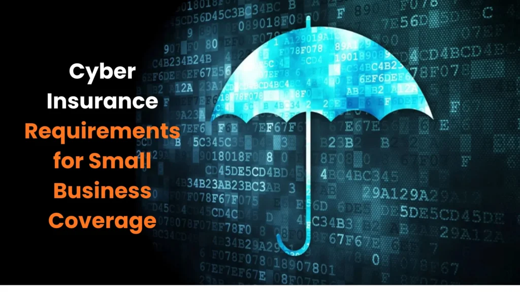 Essential Cyber Insurance Requirements for Small Business Coverage in 2026