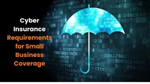 Essential Cyber Insurance Requirements for Small Business Coverage in 2026