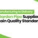 From Manufacturing to Delivery: How Garden Pipe Suppliers Maintain Quality Standards