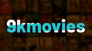 9kmovie 2021: New Link: Best Quality Bollywood, Hollywood, South Movies Download HD Website 9x