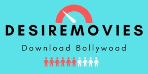 Desiremovies 2021- DesireMovies 300mb South, Bollywood, Hollywood, Punjabi Movies Illegal Download HD desiremovie Website