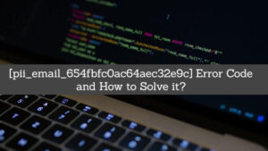 Pii_email_b47d29538f12c20da426] Error Solution 2020