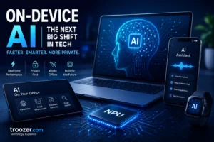 Why Troozer.com Is Watching the Race to Put AI Directly on Devices
